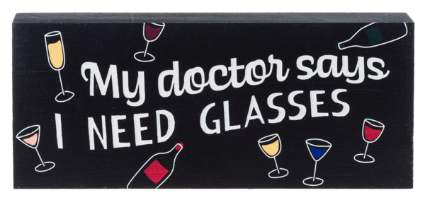 "My Doctor Says I Need Glasses" Pine Wood Plaque