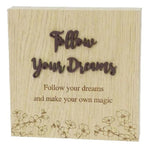 Follow Your Dreams Plaque