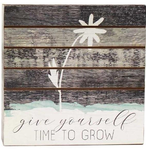 Give Yourself Time to Grow Plaque