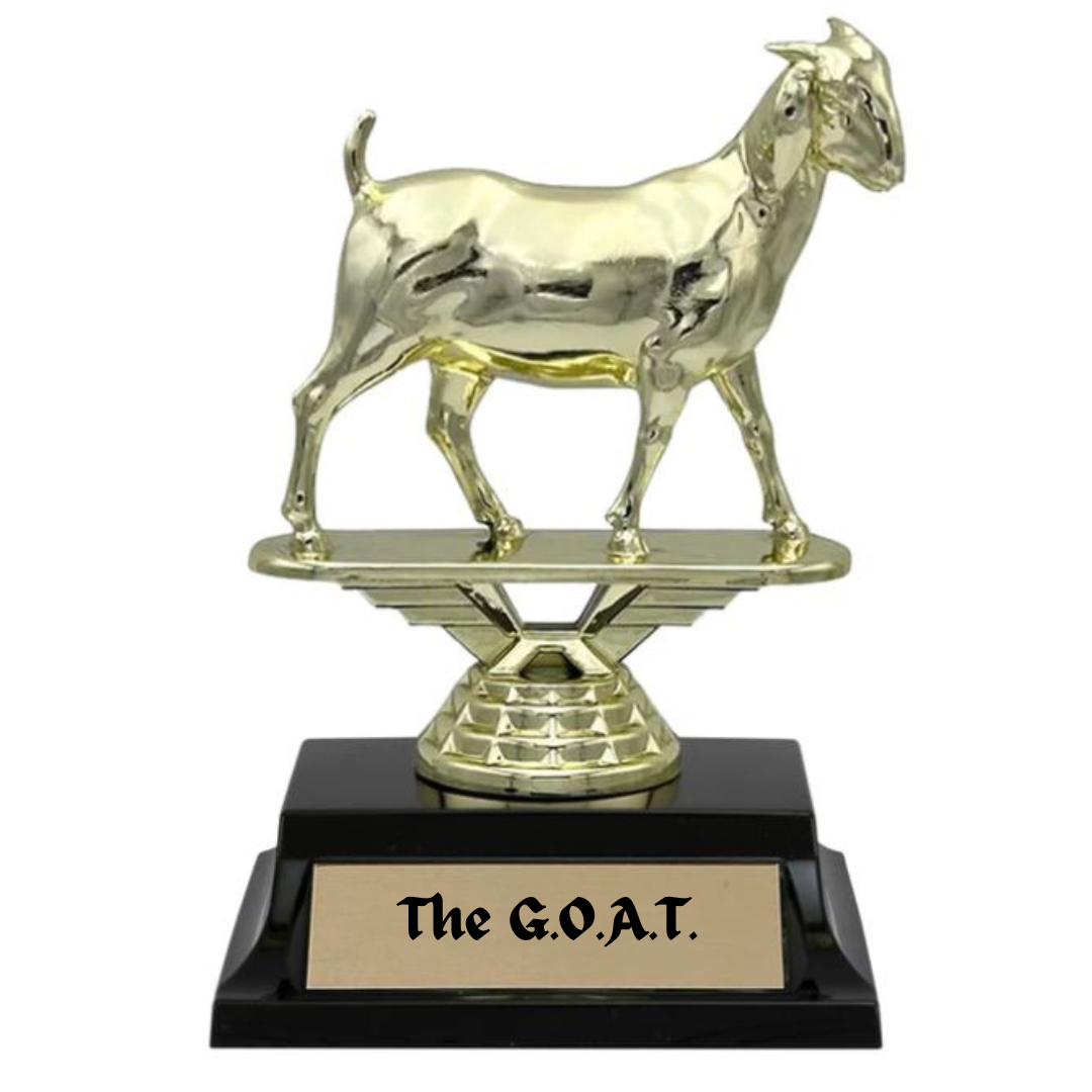 The G.O.A.T. Trophy